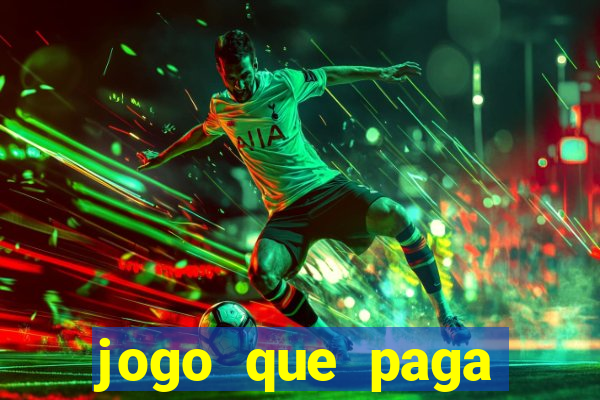 jogo que paga dinheiro de verdade sem precisar depositar